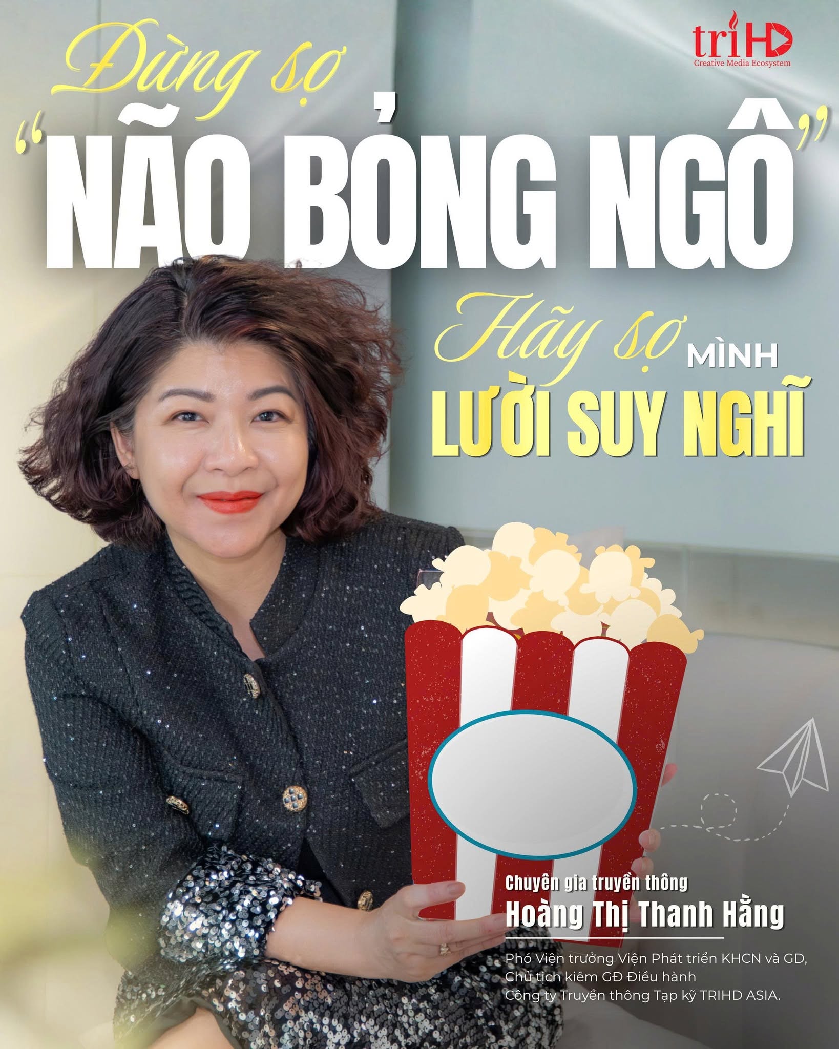 GÓC NHÌN CHUYÊN GIA: ĐỪNG SỢ “NÃO BỎNG NGÔ” - HÃY SỢ MỘT NGÀY CHÚNG TA KHÔNG CÒN MUỐN SUY NGHĨ NỮA.